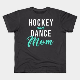 Hockey and Dance Mom Kids T-Shirt